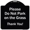 Signmission Designer Series-Please Do Not Park On The Grass Thank You!, 18" x 18", BW-1818-9791 A-DES-BW-1818-9791 - alternate 1